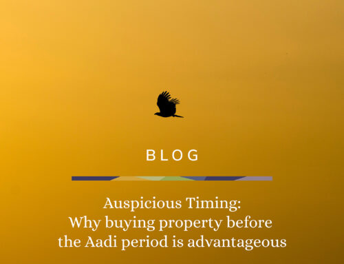 Auspicious Timing: Why buying property before the Aadi period is advantageous